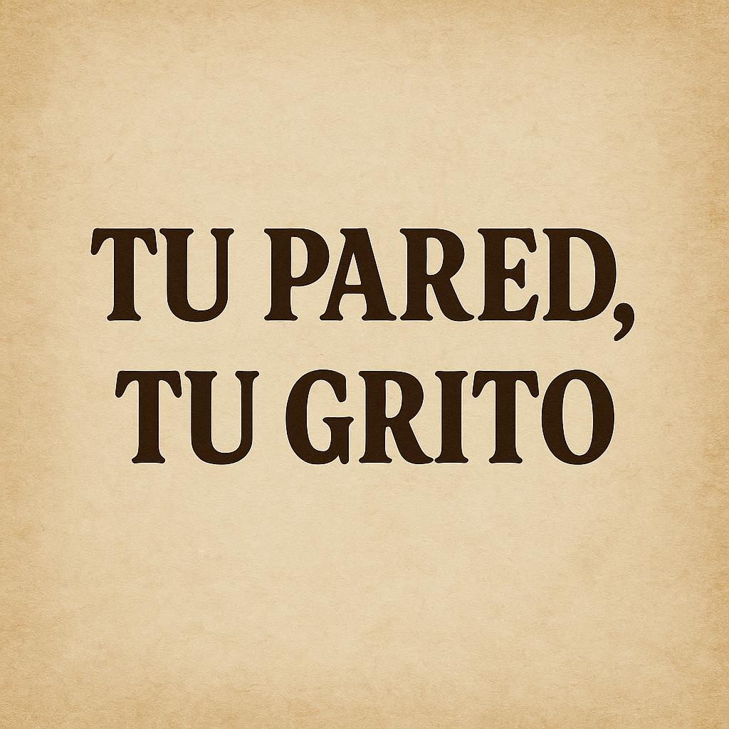 Tu pared, tu grito