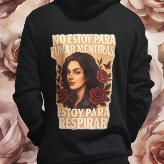Sudadera con capucha “No estoy para fumar mentiras, estoy para respirar” – Raíz Brava